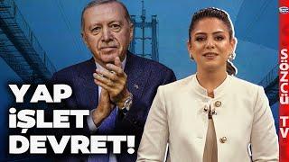 Nereden Nereye | Yap-İşlet-Devrette Hesap Nasıl Çarşıya Uymadı?