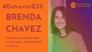 #entrevistESS Brenda Chávez: periodista especializada en consumo, sostenibilidad y cultura.