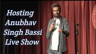 Hosting Anubhav singh bassi Live show || Stand up comedy by Abhishek Walia