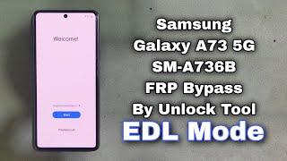 Samsung Galaxy A73 5G FRP Bypass By Unlock Tool Qualcomm EDL Mode SM-A736B Android 13 U2