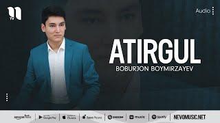 Boburjon Boymirzayev - Atirgul (audio 2022)