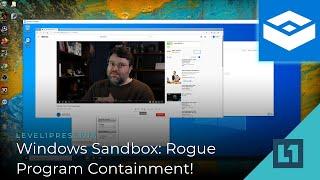 Windows Sandbox: Rogue Program Containment!