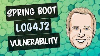 Are your Spring Boot Applications Vulnerable to the Log4J2 Exploit?