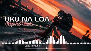 VOQA KEI MUNIA - UKU NA LOA (DJ KAII)