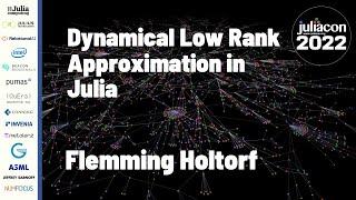 Dynamical Low Rank Approximation in Julia | Flemming Holtorf | JuliaCon 2022