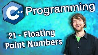 C++ Programming Tutorial 21 - Floating Point Numbers