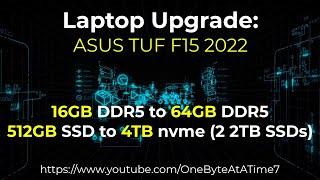 Laptop Upgrade: ASUS F15 TUF 2022 to 64GB DDR5 and 4TB nvme SSD