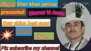 #sher khan janisar new shina song 2020