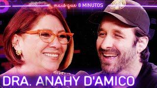 DRA. ANAHY D'AMICO (CASOS DE FAMÍLIA) - Mais que 8 Minutos #260