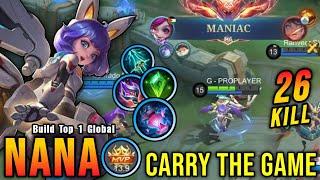 26 Kills + MANIAC!! Nana Carry The Game!! - Build Top 1 Global Nana ~ MLBB