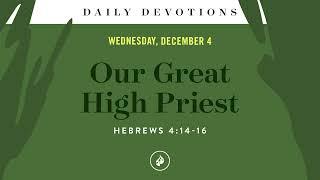 Our Great High Priest – Daily Devotional