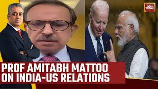 Watch What JNU Prof Amitabh Mattoo Said On India-US Relations At Different Levels