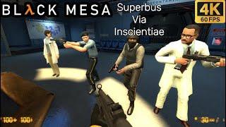 Black Mesa Superbus via Inscientiae full mod (4K 60FPS)