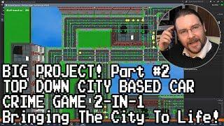 BIG PROJECT 2-in-1! Top Down City Based Car Crime Game #2