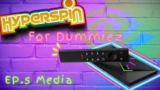 Hyperspin for Dummiez: EP. 5 Media | Step-by-Step Guide for NVIDIA Shield Retro Consoles