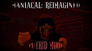 (Roblox) Maniacal: Reimagined | Chapter 1 | Putrid Mode (No Deaths)