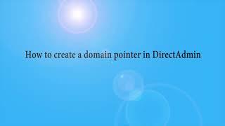 How to create a domain pointer in DirectAdmin   Nayo Hosting