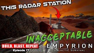  Zirax Radar Station Goes Away  | Build, Blast, Repeat - Ep 16 | #empyriongalacticsurvival