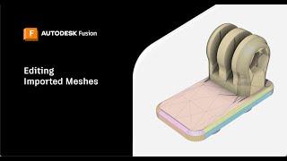 How to Import and Edit 3D Mesh Files Easily | Autodesk Fusion