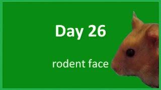 Day 26: Rodent Face