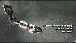 Space Engineers - Alpha Tutorial: Advanced Building 10/2013