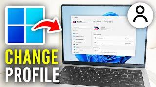 How To Change Profile Picture In Windows 11 - Full Guide