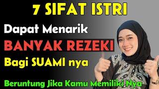 7 SIFAT Istri Penarik Rejeki Suami ‼️ AUTO REJEKI LANCAR....!!! BERUNTUNG JIKA KAMU MEMILIKINYA