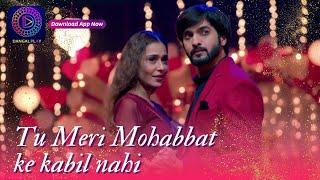 Tu Meri Mohabbat ke kabil Nahi #Video Song Sara khan and Ashish Dixit Superhit Song Dangal TV