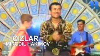 Mirodil Hakimov - Qizlar | Миродил Хакимов - Қизлар