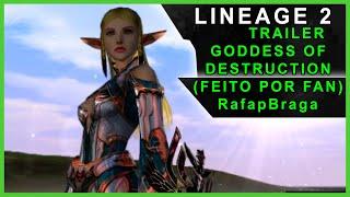 Lineage 2 - Goddess of Destruction Trailer (Fan Made) By RafapBraga