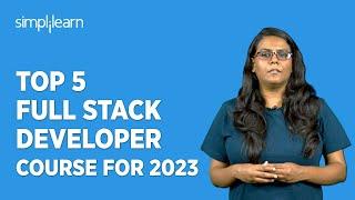  Top 5 Full Stack Developer Course for 2023 | 5 Best Full Stack Developer Course | Simplilearn