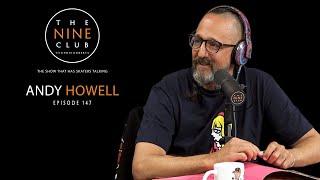 Andy Howell | The Nine Club With Chris Roberts - Episode 147