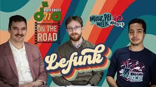 Lefunk – Music PEI Week 2025 | East Coast DNA Podcast