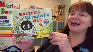 A Story & a song: Walter's Wonderful Web