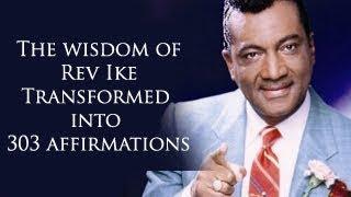 The wisdom of Rev Ike transformed into 303 Affirmations