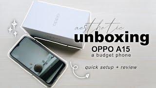  unboxing a budget phone oppo a15 dynamic black - aesthetic unboxing + quick setup + quick review