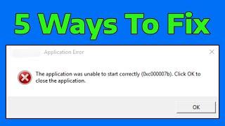 How To Fix The Application Was Unable To Start Correctly 0xc00007b Error Code