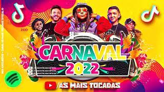 AS MAIS TOCADAS 2022- CARNAVAL 2022