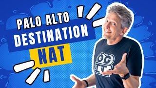 Destination NAT on the Palo Alto Firewall | Part 11