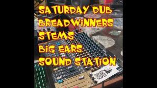 Saturday Dub - Tascam Model 24 - Breadwinners Stems - Big Ears Sound Station