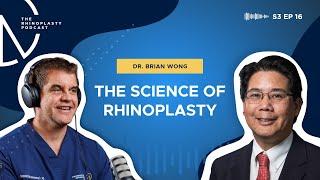 The Science of Rhinoplasty with Brian Wong  - S3  EP16