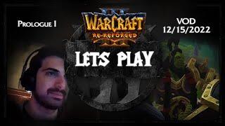 Warcraft 3 Re-Reforged Lets Play: 12/15/2022 VOD (Prologue I)