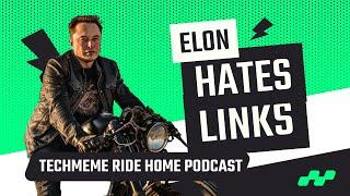 Elon Confirms Linking On X Is Deprioritized? | Techmeme Ride Home Podcast