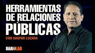 Gaspar Lozada - Impacta a tus contactos de negocio con herramientas de relaciones públicas