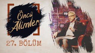 Timurtaş Uçar - Öncü Alimler 27.Bölüm