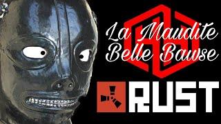 La Maudite Belle Bawse [Rust-QC/FR]