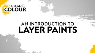 Citadel Colour - An Introduction to Layer Paints