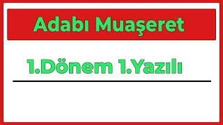 Adabı Muaşeret 1.Dönem 1.Yazılı (Yeni Sisteme Göre/2024)