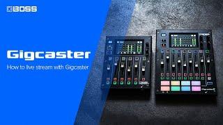 BOSS Gigcaster | How to Livestream with the BOSS Gigcaster