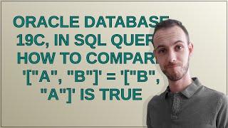 Oracle database 19C, In SQL query how to compare '"a", "b"' = '"b", "a"' is TRUE